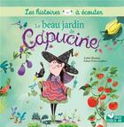 Couverture du livre « Les histoires à écouter : le beau jardin de Capucine » de Fabien Ockto Lambert et Audrey Bouquet aux éditions Deux Coqs D'or
