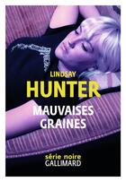 Couverture du livre « Mauvaises graines » de Lindsay Hunter aux éditions Gallimard