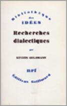 Couverture du livre « Recherches dialectiques » de Lucien Goldmann aux éditions Gallimard