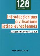 Couverture du livre « Introduction aux civilisations latino-européennes (4e édition) » de Jacqueline Covo-Maurice aux éditions Armand Colin