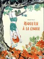 Couverture du livre « Riquette à la coque » de Daniel Henon aux éditions Ecole Des Loisirs