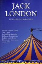 Couverture du livre « Du possible à l'impossible » de Jack London aux éditions Bouquins