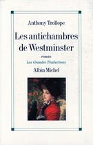 Couverture du livre « Les antichambres de westminster » de Trollope-A aux éditions Albin Michel