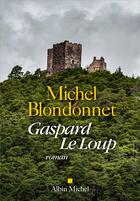 Couverture du livre « Gaspard le loup » de Michel Blondonnet aux éditions Albin Michel