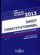 Couverture du livre « Annales droit constitutionnel ; méthodologie et sujets corrigés (édition 2013) » de Michel Verpeaux aux éditions Dalloz