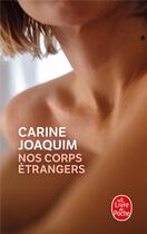 Couverture du livre « Nos corps étrangers » de Carine Joaquim aux éditions Le Livre De Poche