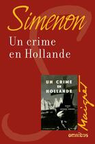 Couverture du livre « Un crime en Hollande » de Georges Simenon aux éditions Omnibus