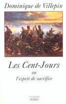 Couverture du livre « Les Cent-Jours ou L'esprit de sacrifice » de Dominique De Villepin aux éditions Perrin