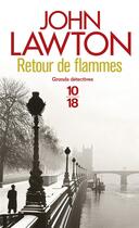 Couverture du livre « Retour de flammes » de John Lawton aux éditions 10/18