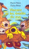 Couverture du livre « Vincent et les evades du zoo » de Pelot aux éditions Pocket Jeunesse