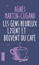 Couverture du livre « Les gens heureux lisent et boivent du café » de Agnes Martin-Lugand aux éditions Pocket