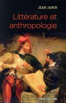 Couverture du livre « Littérature et anthropologie » de Jean Jamin aux éditions Cnrs