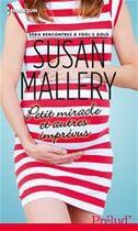 Couverture du livre « Petit miracle et autres imprévus » de Susan Mallery aux éditions Harlequin