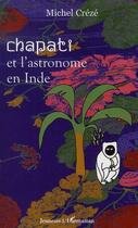 Couverture du livre « Chapati et l'astronome en inde » de Michel Creze aux éditions Editions L'harmattan