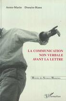 Couverture du livre « La communication non verbale avant la lettre » de Drouin-Hans A-M. aux éditions Editions L'harmattan