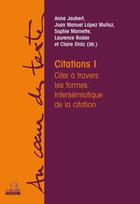 Couverture du livre « Citations 1 ; citer à travers les formes, intersémiotique de la citation » de Lopez Munoz/Rosier aux éditions Academia