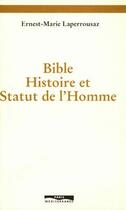 Couverture du livre « Bible, Histoire et Statut de l'Homme » de Ernest-Marie Laperrousaz aux éditions Paris-mediterranee
