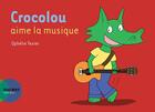 Couverture du livre « Crocolou aime la musique » de Ophelie Texier aux éditions Actes Sud Jeunesse