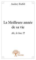 Couverture du livre « La meilleure année de sa vie » de Audrey Ruffel aux éditions Edilivre