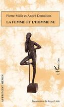 Couverture du livre « La femme et l'homme nu » de Pierre Mille et Andre Demaison aux éditions L'harmattan
