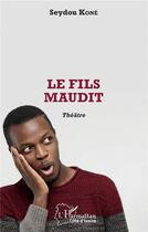 Couverture du livre « Le fils maudit » de Seydou Kone aux éditions L'harmattan