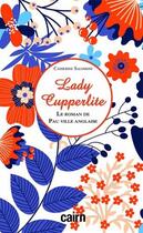 Couverture du livre « Lady cupperlite ; le roman de Pau ville anglaise » de Catherine Salomoni aux éditions Cairn