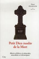 Couverture du livre « Le petit dico de la mort » de Pigaillem-H aux éditions City