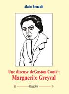 Couverture du livre « Une diseuse de Gaston Couté ; Marguerite Greyval » de Alain Renault aux éditions Dualpha