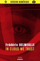 Couverture du livre « In cloud we trust » de Frederic Delmeulle aux éditions Mnemos