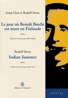 Couverture du livre « Le jour où Bertolt Brecht est mort en Finlande ; indian summer » de Lluis/Sirera aux éditions L'amandier