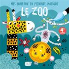 Couverture du livre « Mes tableaux en peinture magique : le zoo » de Atelier Cloro aux éditions 1 2 3 Soleil