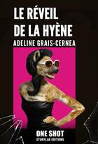 Couverture du livre « Le réveil de la hyène » de Adeline Grais-Cernea aux éditions Storylab