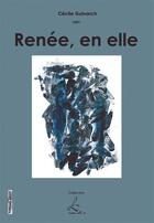 Couverture du livre « Renée, en elle » de Cecile Guivarch aux éditions Editions Henry