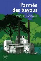 Couverture du livre « L'armée des bayous » de Emanuel Dadoun aux éditions Editions Du Sonneur
