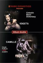 Couverture du livre « Vendetta - Camille Album Double » de Celestin et Guido Barsi aux éditions Murano Publishing