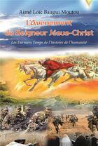 Couverture du livre « L'Avènement du Seigneur Jésus-Christ » de Baugui Moutou A L. aux éditions Edilivre