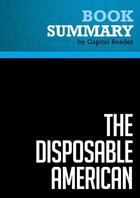 Couverture du livre « Summary: The Disposable American : Review and Analysis of Louis Uchitelle's Book » de Businessnews Publish aux éditions Political Book Summaries