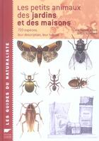 Couverture du livre « Petits Animaux Des Jardins Et Des Maisons (Les) » de Olsen/Sunesen aux éditions Delachaux & Niestle