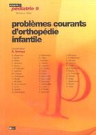 Couverture du livre « Problemes courants d orthopedie infantile - n9 » de Raphael Seringe aux éditions Doin