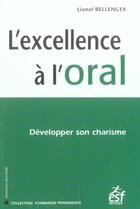 Couverture du livre « Excellence a l'oral » de Bellenger L aux éditions Esf