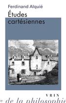 Couverture du livre « Études cartésiennes » de Ferdinand Alquie aux éditions Vrin