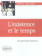 Couverture du livre « L'existence et le temps » de Bernadette Delamarre aux éditions Ellipses