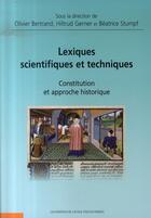 Couverture du livre « Lexiques scientifiques et techniques ; constitution et approche historique » de Bertrand/Gerner aux éditions Ellipses