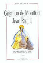 Couverture du livre « Grignion De Montfort Et Jean Paul Ii ; Une Fraternite D'Ame » de Bertrand Lemaire aux éditions Tequi