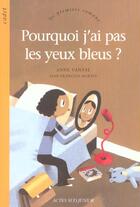 Couverture du livre « Pourquoi j'ai pas les yeux bleus ! » de Vantal/Martin aux éditions Actes Sud