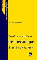 Couverture du livre « Exercices et problèmes de mécanique ; 2e année MP/PC/PSI/PT » de Jean-Pierre Sarmant aux éditions Tec Et Doc