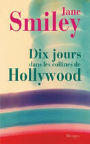 Couverture du livre « Dix jours dans les collines de Hollywood » de Jane Smiley aux éditions Rivages