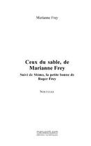 Couverture du livre « Ceux du sable, de marianne frey » de Marianne Frey aux éditions Editions Le Manuscrit