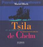 Couverture du livre « Tsila Et Autres Contes Deraisonnables De Chelm » de Muriel Bloch et Francoise Rousset aux éditions Syros