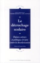 Couverture du livre « Le décrochage scolaire ; enjeux, acteurs et politiques de lutte contre la déscolarisation » de Joel Zaffran et Thierry Berthet aux éditions Presses Universitaires De Rennes